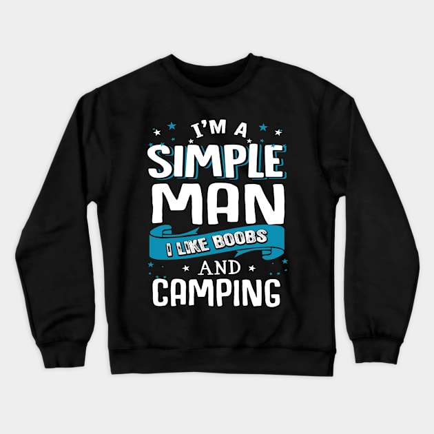 I’m A Simple Man I Like Beer And Camping Crewneck Sweatshirt by jonetressie